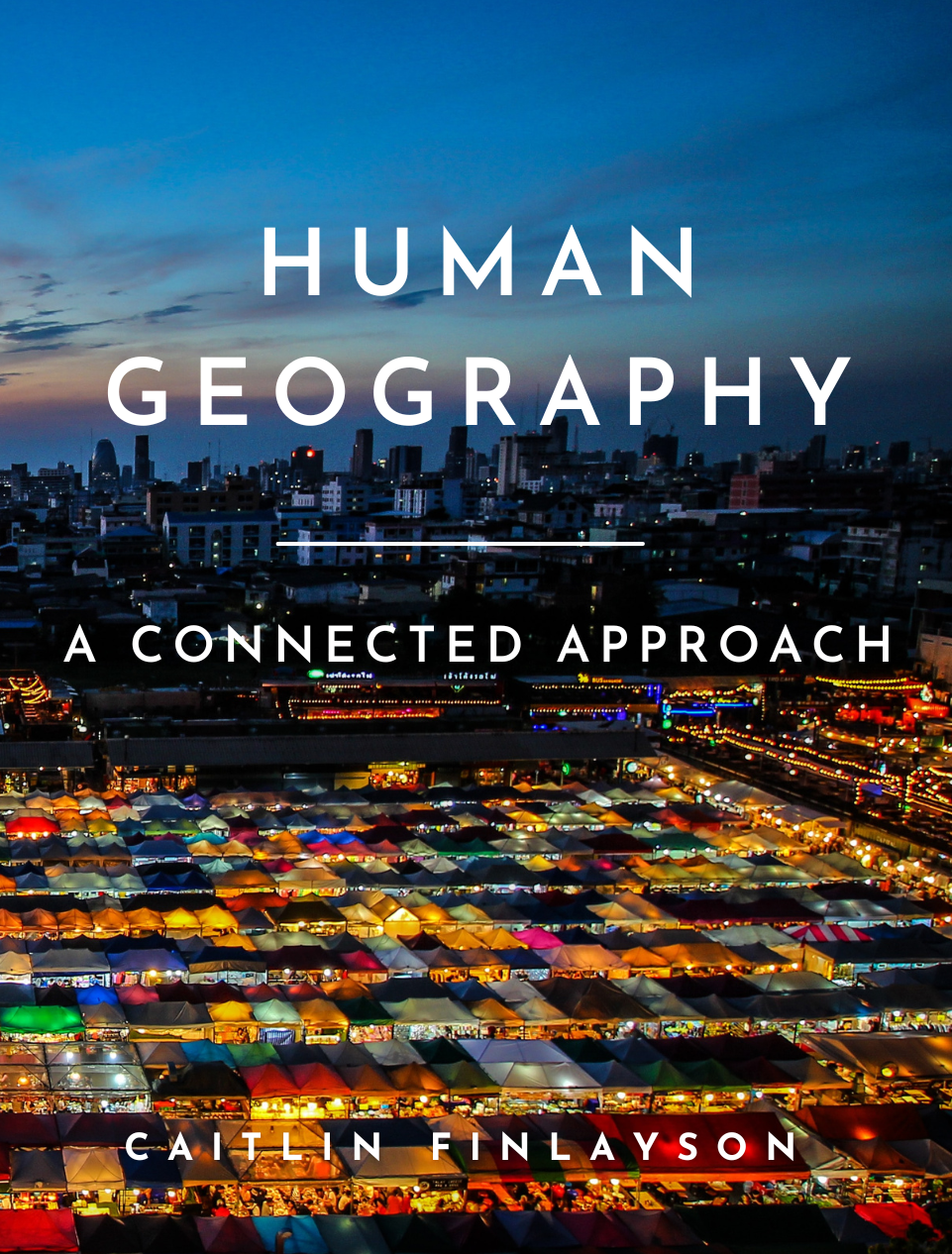 Cover image for Human Geography: A Connected Approach