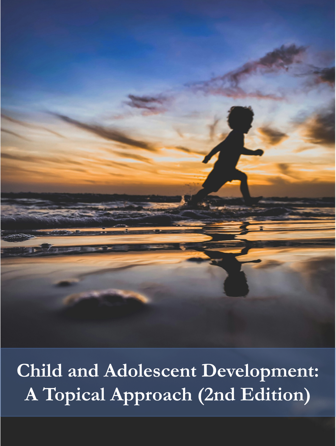 Cover image for Child and Adolescent Development: A Topical Approach (2nd Edition)