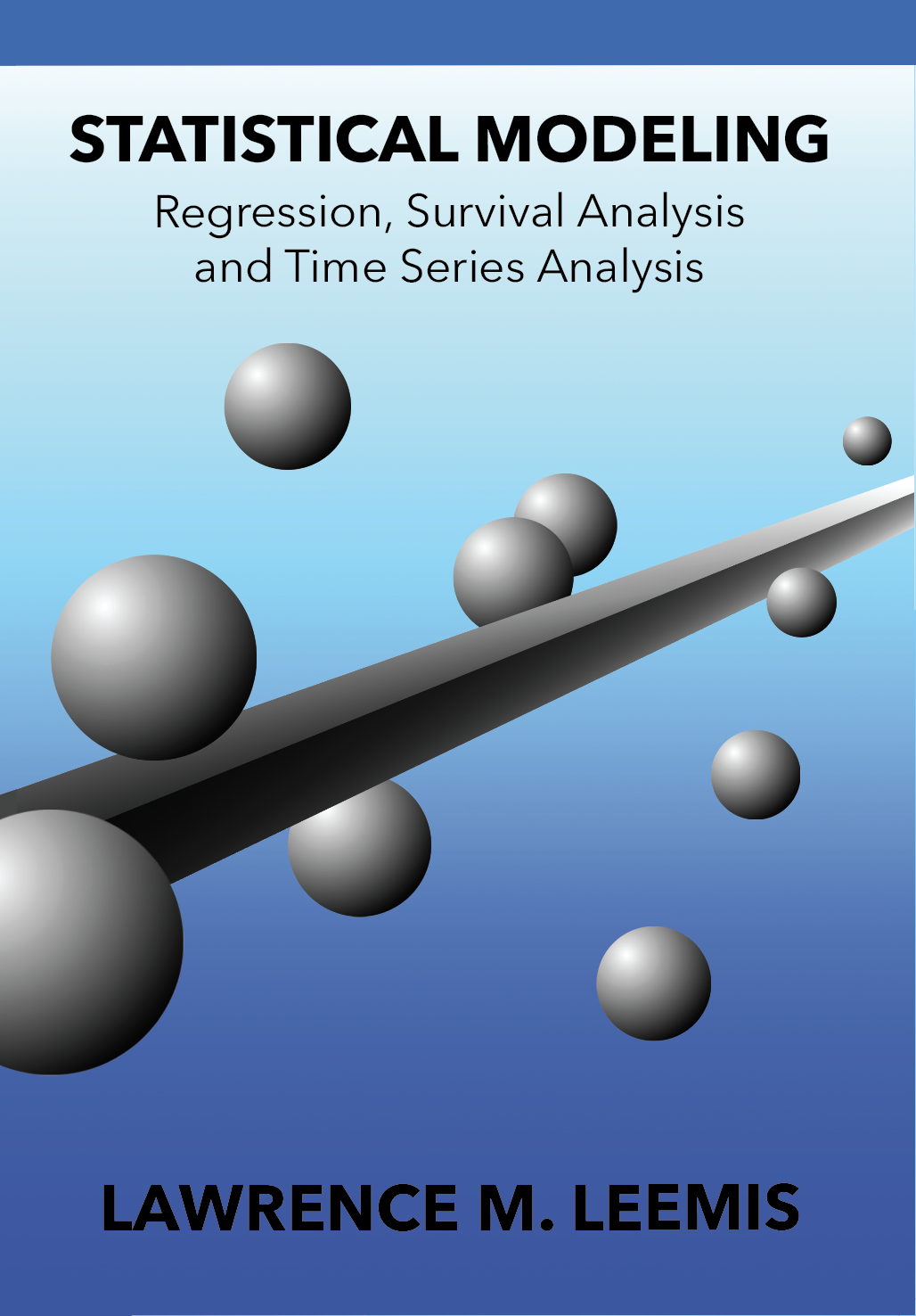 Cover image for Statistical Modeling: Regression, Survival Analysis, and Time Series Analysis